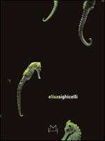 Elisa Sighicelli. Ediz. italiana e inglese