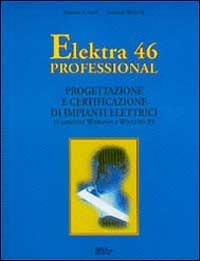 Elektra 46 Professional. Con floppy disk - Daniele Alberti,Antonio Mazzon - copertina
