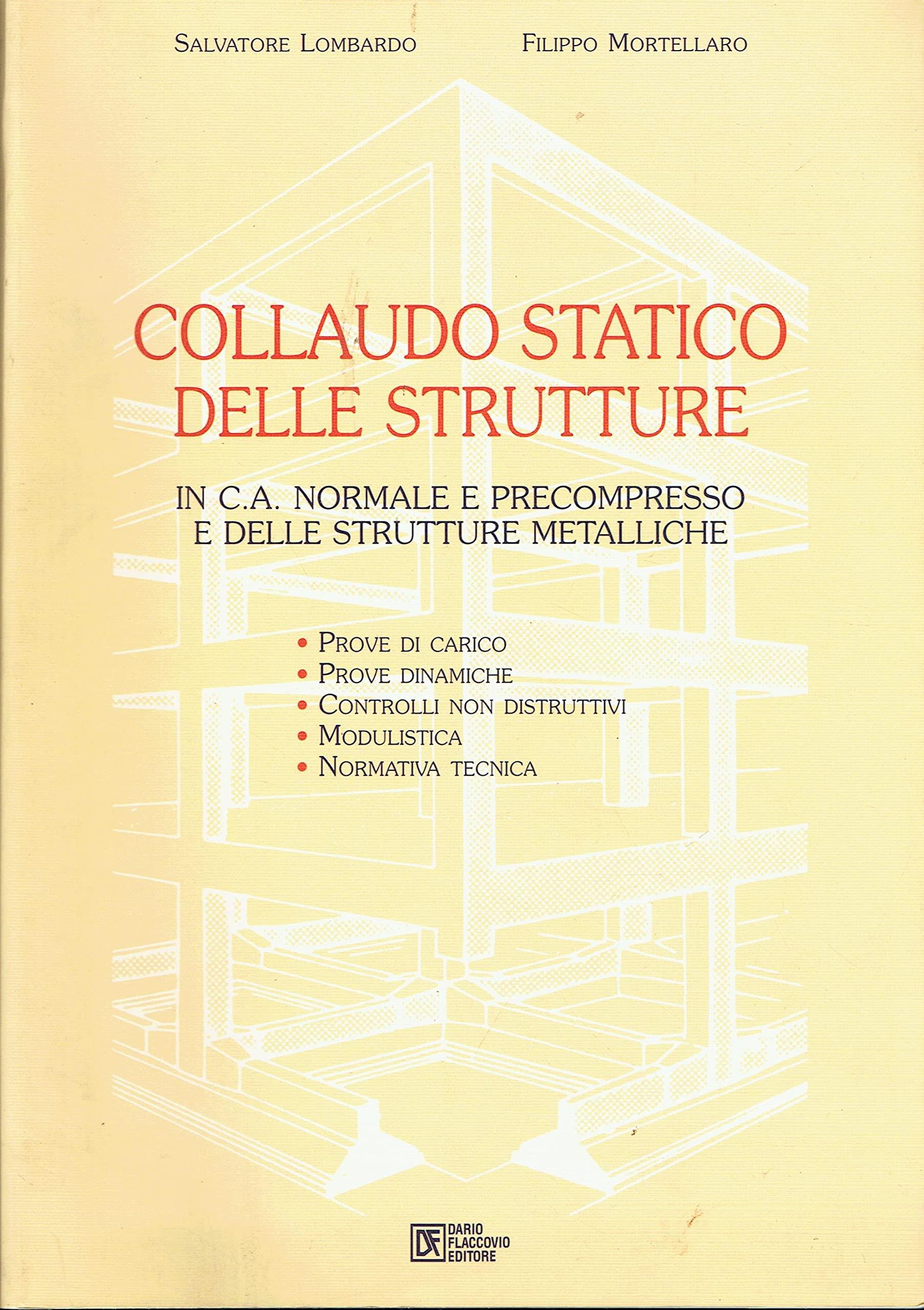 Collaudo statico delle strutture in c. a. normale e precompresso e delle strutture metalliche
