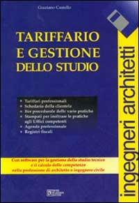 Tariffario e gestione dello studio. Ingegneri architetti F. Con CD-ROM - Graziano Castello - copertina