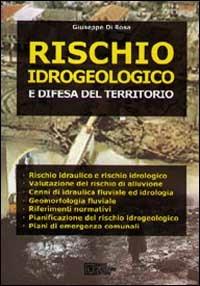 Rischio idrogeologico e difesa del territorio - Giuseppe Di Rosa - copertina
