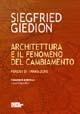Libro Architettura e il fenomeno del cambiamento. Periodi di transizione Siegfried Giedion