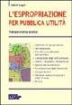 Libro L'espropriazione per pubblica utilità Tullio D'Angelo