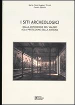 I siti archeologici. Dalla definizione del valore alla protezione della materia