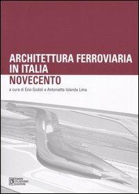Architettura ferroviaria in Italia. Novecento. Atti del Convegno di Studi (Palermo, 11-13 dicembre 2003) - copertina