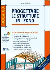 Progettare le strutture in legno. Con CD-ROM