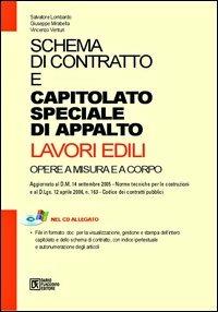 Schema di contratto e capitolato speciale d'appalto. Lavori edili. Opere a misura e a corpo. Con CD-ROM - Salvatore Lombardo,Giuseppe Mirabella,Vincenzo Venturi - copertina