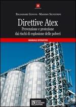 Direttive Atex. Prevenzione e protezione dai rischi di esplosione delle polveri. Manuale operativo