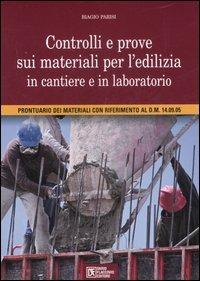 Controlli e prove sui materiali per l'edilizia in cantiere e in laboratorio - Biagio Parisi - copertina