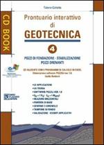 Prontuario interattivo di geotecnica. Con CD-ROM. Vol. 4: Pozzi di fondazione-Stabilizzazione-Pozzi drenanti