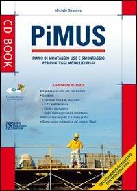 PiMUS. Software professionale. Piano di montaggio uso smontaggio ponteggi metallici fissi. Con CD-ROM - Michele Sanginisi - copertina