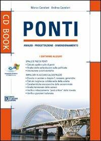 Ponti. Analisi, progettazione, dimensionamento. Con CD-ROM - Marco Cavalieri,Andrea Cavalieri - copertina