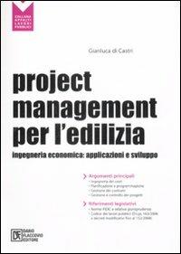 Project management per l'edilizia. Ingegneria economica: applicazioni e sviluppo - Gianluca Di Castri - copertina