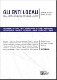 Gli enti locali nella disciplina nazionale e regionale siciliana - Giuseppe Bartolone,Daniela Bartolone - copertina