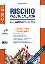 Libro Rischio caduta dall'alto dai ponteggi metallici fissi. Con CD-ROM Michele Sanginisi