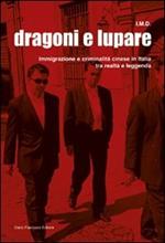 Dragoni e lupare. Immigrazione e criminalità cinese in Italia tra realtà e leggenda