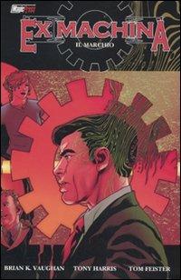 Il marchio. Ex Machina. Vol. 2 - Brian K. Vaughan,Tony Harris - copertina