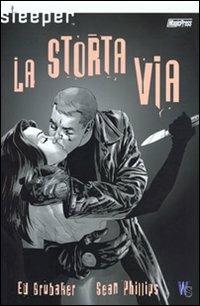 Sleeper. La storta via. Vol. 3 - Ed Brubaker,Sean Phillips - copertina