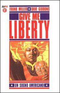 Give me liberty. Martha Washington. Vol. 1 - Frank Miller,Dave Gibbons - copertina