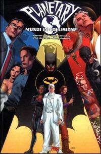 Planetary. Mondi in collisione - Warren Ellis,John Cassaday - copertina