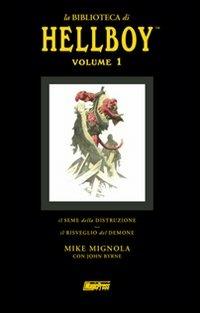 La biblioteca di Hellboy: Il seme della distruzione-Il risveglio del demone. Vol. 1 - Mike Mignola - copertina