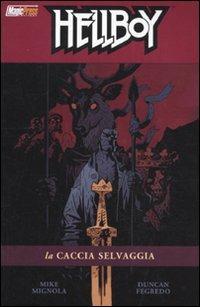 La caccia selvaggia. Hellboy. Vol. 9 - Mike Mignola,Duncan Fegredo - copertina