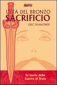 Sacrificio. L'età del bronzo. Vol. 2 - Eric Shanower - copertina