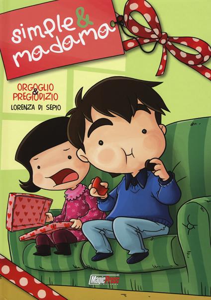 Orgoglio & pregiudizio. Simple&Madama - Lorenza Di Sepio - copertina
