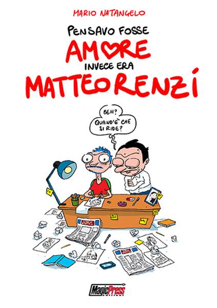 Pensavo fosse amore invece era Matteo Renzi - Mario Natangelo - copertina