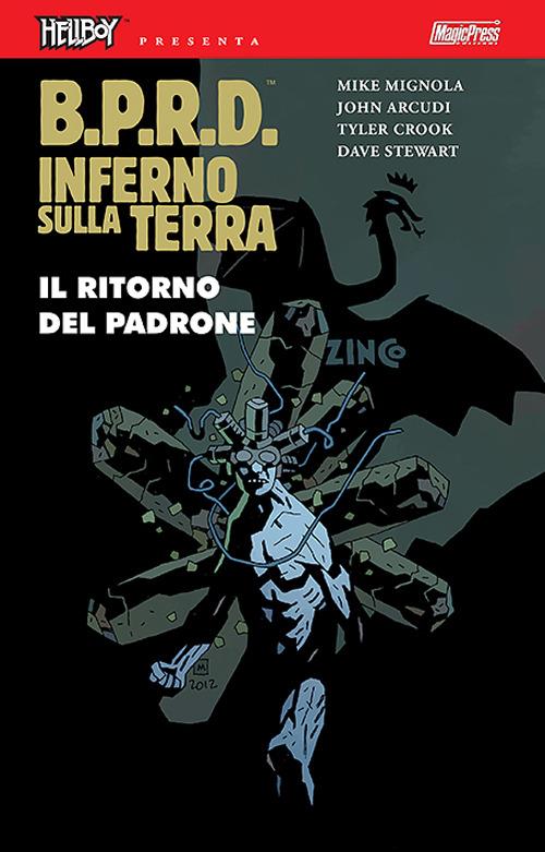 B.P.R.D. Inferno sulla Terra. Vol. 6: Il ritorno del padrone - Mike Mignola,John Arcudi - copertina