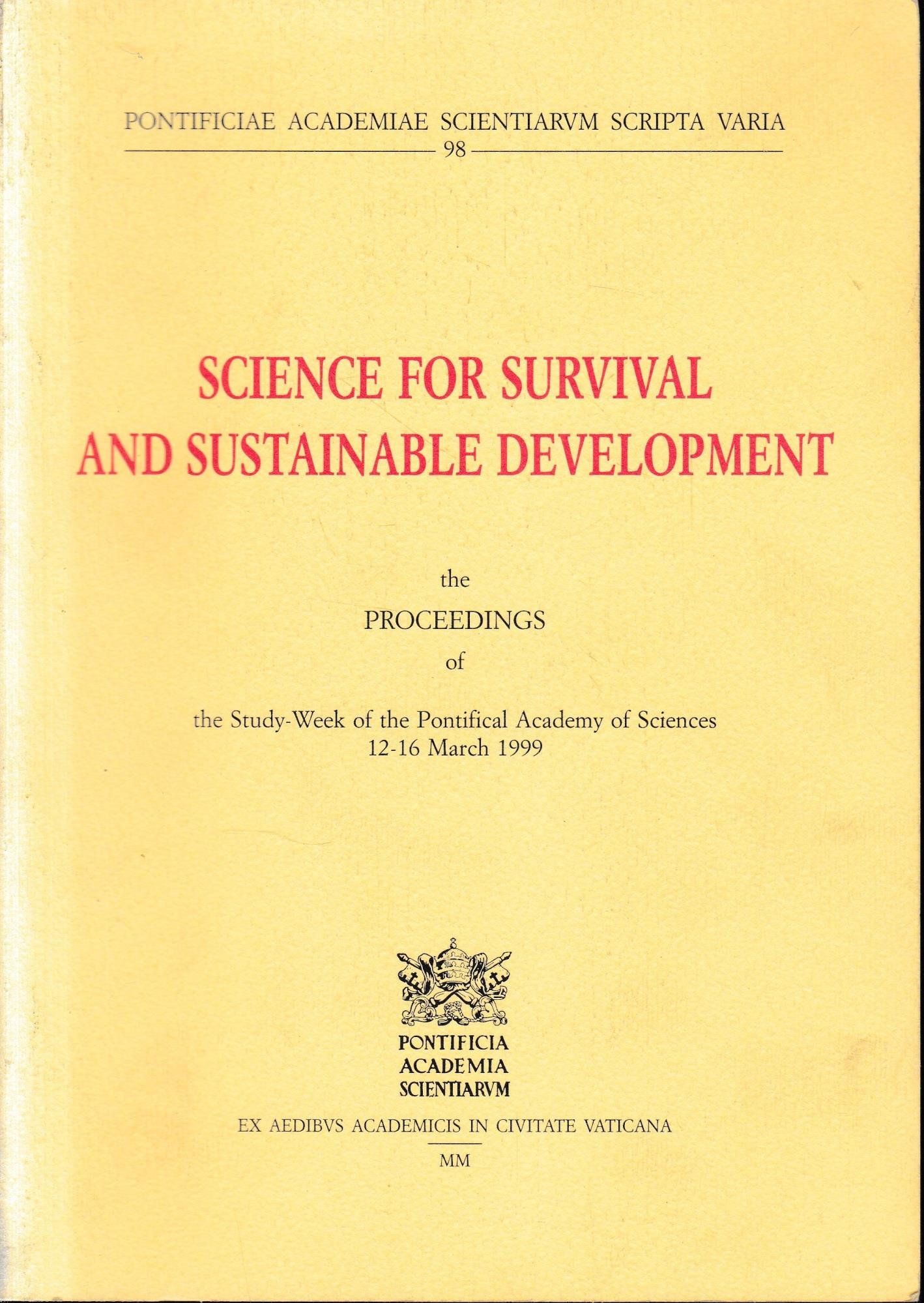 Science for survival and sustainable development. Proceedings of the Study week (dal 12 al 16 marzo 1999)