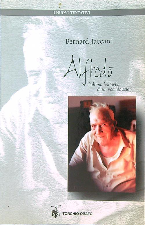 Alfredo. L'ultima battaglia di un vecchio solo