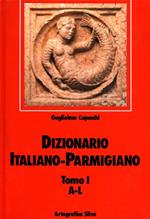 Dizionario italiano-parmigiano. Vol. 1: A-L.