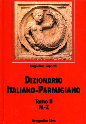 Dizionario italiano-parmigiano. Vol. 2: M-Z. - Guglielmo Capacchi - copertina