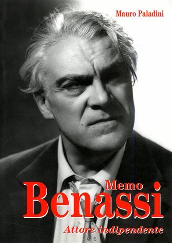 Memo Benassi. Attore indipendente - Mauro Paladini - copertina