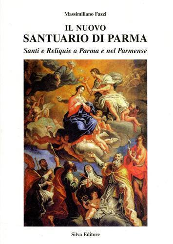 Il nuovo santuario di Parma. I patroni. Vol. 1 - Massimiliano Fazzi - copertina