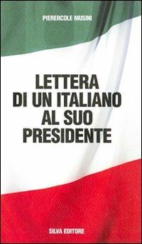 Lettere di un italiano al suo presidente - Pierercole Musini - copertina