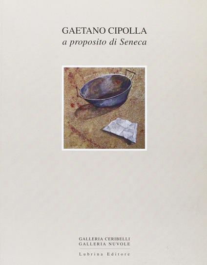 Gaetano Cipolla. Carte a proposito di Seneca - Franco Marcoaldi - copertina