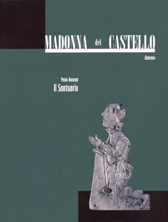 Madonna del Castello, Almenno. Vol. 2: Il santuario. - Paolo Manzoni - copertina