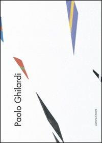 Paolo Ghilardi. Ambiente. Ediz. illustrata - M. Cristina Rodeschini Galati,Alberto Veca,Silvia Carminati - copertina
