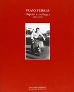 Franz Furrer. Dipinti e collages 1944-1983. Ediz. illustrata