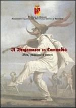 Il bergamasco in commedia. Vita, amori e passioni