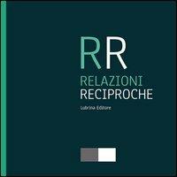 Relazioni reciproche - Enrico De Pascale,Lara Piffari,Claudia Santeroni - copertina