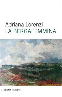 La bergafemmina - Adriana Lorenzi - copertina