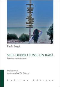 Se il dubbio fosse un babà. Pensiero a più direzioni - Paolo Boggi - copertina