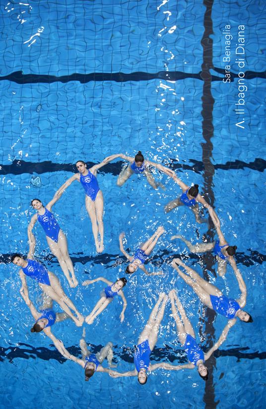 Sara Benaglia. Il bagno di Diana. Ediz. illustrata - Mauro Zanchi - copertina