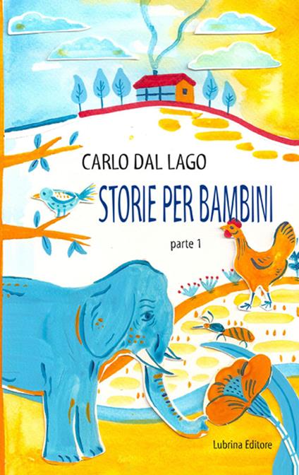 Storie per bambini. Parte prima - Carlo Dal Lago - copertina