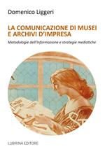 La comunicazione di musei e archivi d'impresa