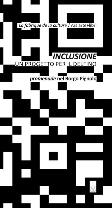 Inclusione. Un progetto per il delfino-Inclusion. Un projet pour le dauphin. Ediz. bilingue - Manuela Manzini,Luciano Passoni - copertina
