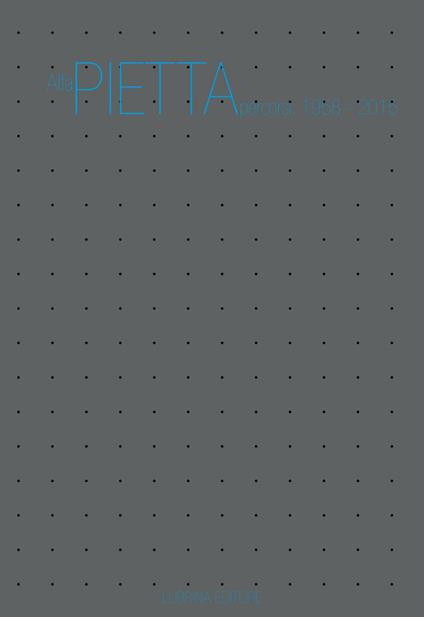 Alfa Pietta. Percorsi: 1958-2015. Catalogo della mostra (Trescore Balneario, 5 marzo-1 aprile 2016). Ediz. illustrata - Maurizio Bonfanti,Mario Rondi,Stefania Burnelli - copertina